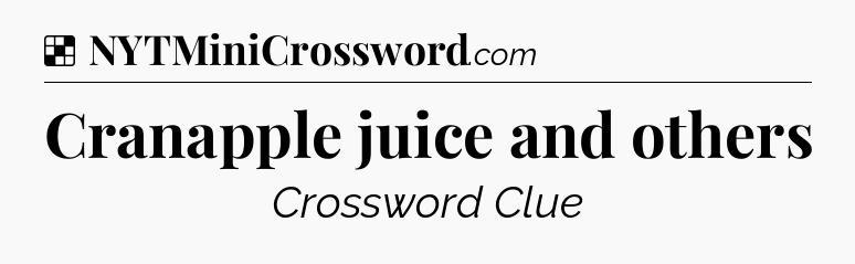 Solution: Cranapple juice and others - NYT Crossword