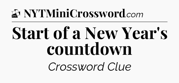 Start of a New Year's countdown - Daily Themed Classic Crossword