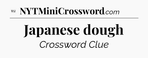 Japanese dough - WSJ Crossword