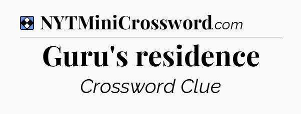 Solution: Guru's residence - NYT Mini Crossword