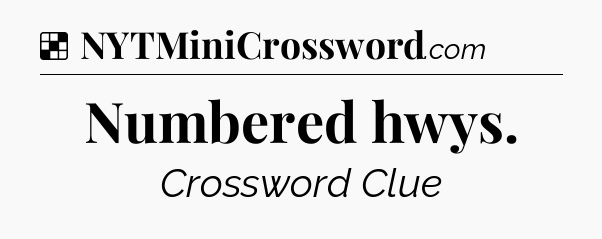 Solution: Numbered hwys - NYT Crossword