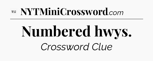 Numbered hwys - WSJ Crossword
