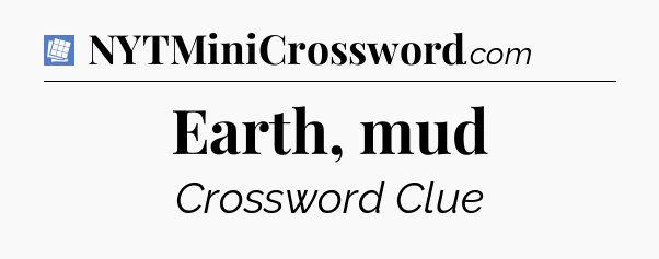 Earth, mud Puzzle Page Crossword Clue
