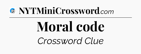 Moral code Crossword Clue