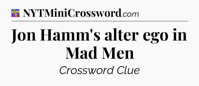 Jon Hamm's alter ego in Mad Men Codycross