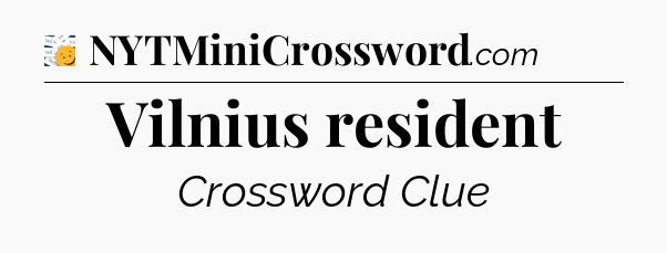 Vilnius resident - 7 Little Words