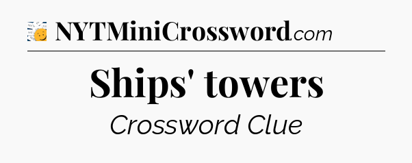 Ships' towers - 7 Little Words