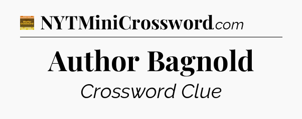 Author Bagnold crossword clue Eugene Sheffer