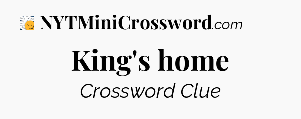 King's home - 7 Little Words