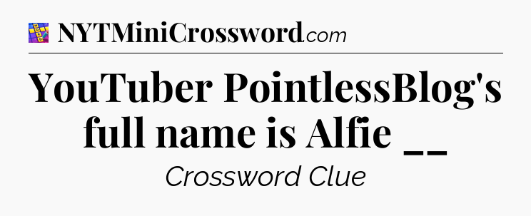 YouTuber PointlessBlog's full name is Alfie __ Codycross