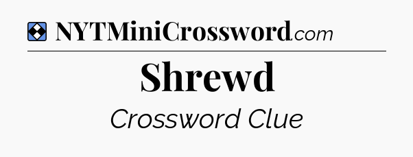 Solution: Shrewd - NYT Mini Crossword