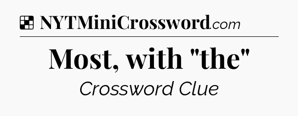 Solution: Most, with 
