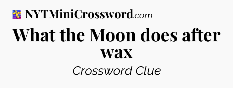 What the Moon does after wax Codycross
