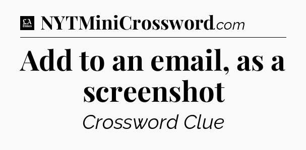 Add to an email, as a screenshot - LA Times Crossword