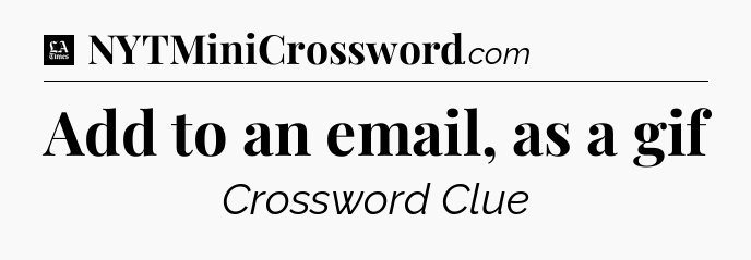 Add to an email, as a gif - LA Times Crossword