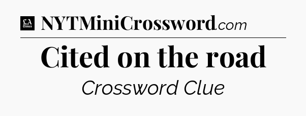 Cited on the road - LA Times Crossword