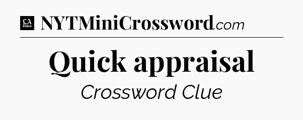 Quick appraisal - LA Times Crossword