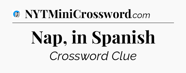 Nap, in Spanish Crossword Clue