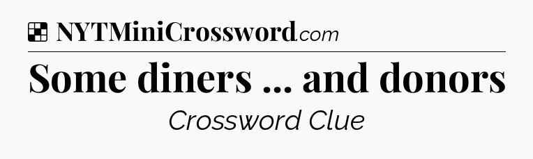 Solution: Some diners ... and donors - NYT Crossword