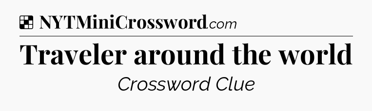 Solution: Traveler around the world - NYT Crossword