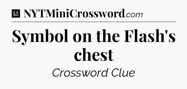 Symbol on the Flash's chest - LA Times Crossword
