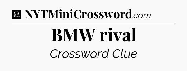 BMW rival - LA Times Crossword