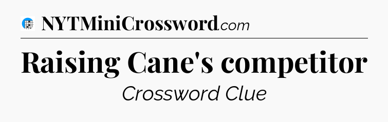Raising Cane's competitor Crossword Clue