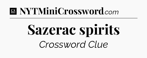 Sazerac spirits - LA Times Crossword