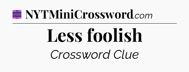Less foolish - Thomas Joseph Crossword