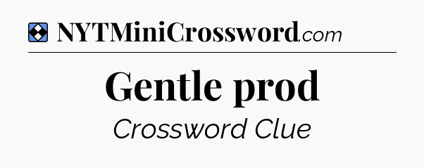 Solution: Gentle prod - NYT Mini Crossword