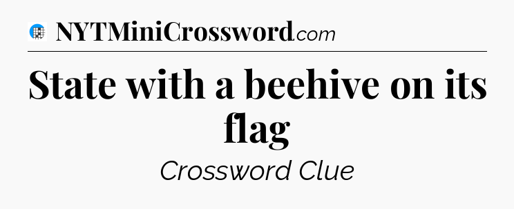 State with a beehive on its flag Crossword Clue