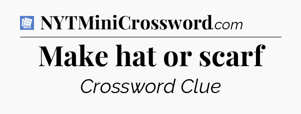 Make hat or scarf Puzzle Page Crossword Clue