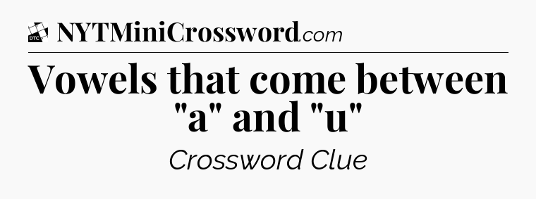 Vowels that come between 