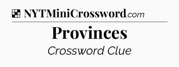 Solution: Provinces - NYT Crossword