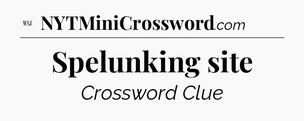 Spelunking site - WSJ Crossword