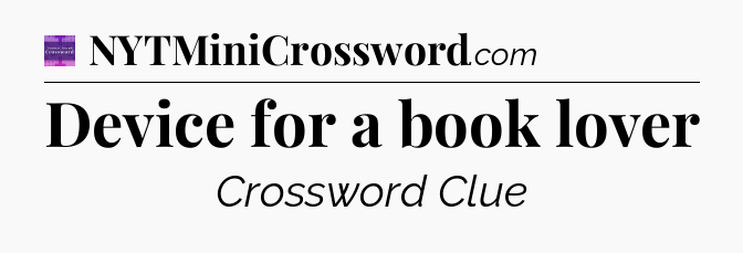 Device for a book lover - Thomas Joseph Crossword
