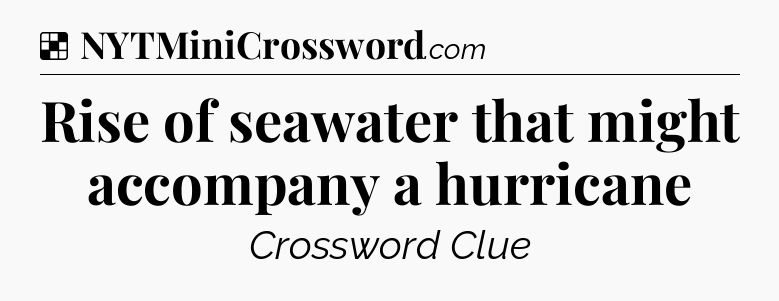Solution: Rise of seawater that might accompany a hurricane - NYT Crossword