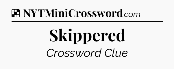 Solution: Skippered - NYT Crossword