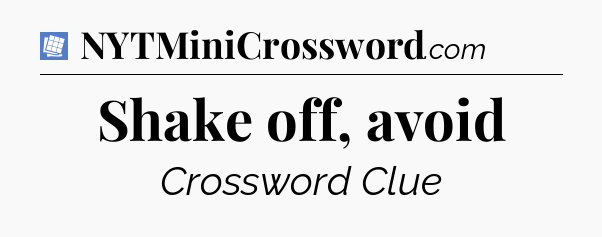 Shake off, avoid Puzzle Page Crossword Clue