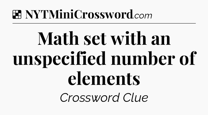 Solution: Math set with an unspecified number of elements - NYT Crossword