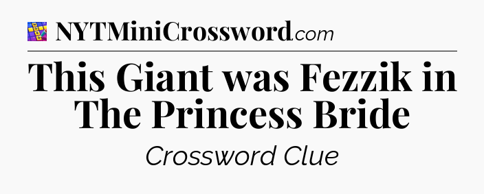 This Giant was Fezzik in The Princess Bride Codycross