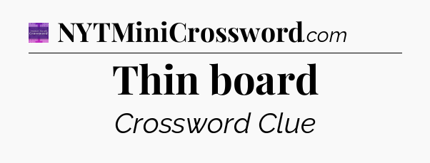 Thin board - Thomas Joseph Crossword