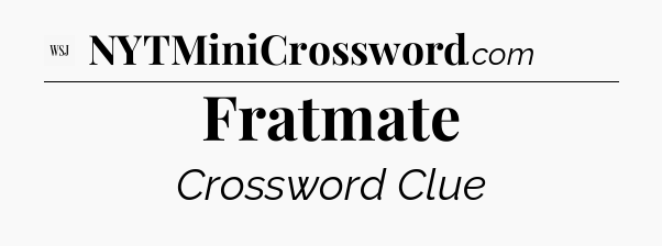 Fratmate - WSJ Crossword