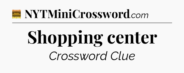 Shopping center - Eugene Sheffer Crossword
