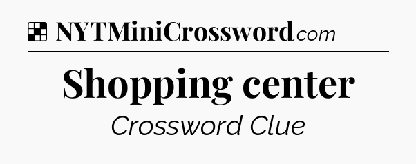 Solution: Shopping center - NYT Crossword