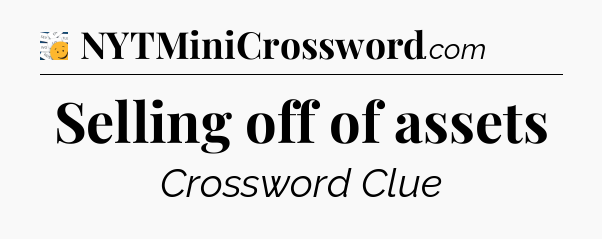 Selling off of assets - 7 Little Words