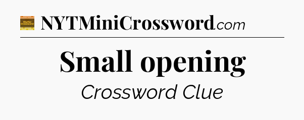Small opening - Eugene Sheffer Crossword