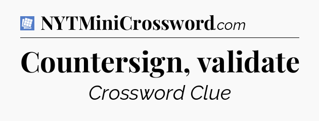 Countersign, validate Puzzle Page Crossword Clue