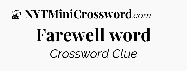 Farewell word - Daily Themed Classic Crossword