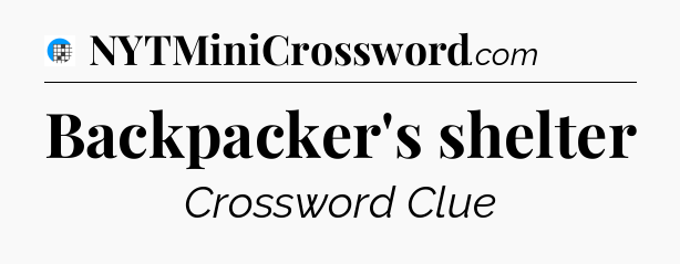 Backpacker's shelter Crossword Clue